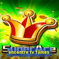 encontre tv filmes